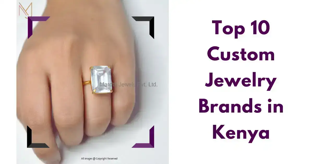 Top 10 Custom Jewelry Brands in Kenya
