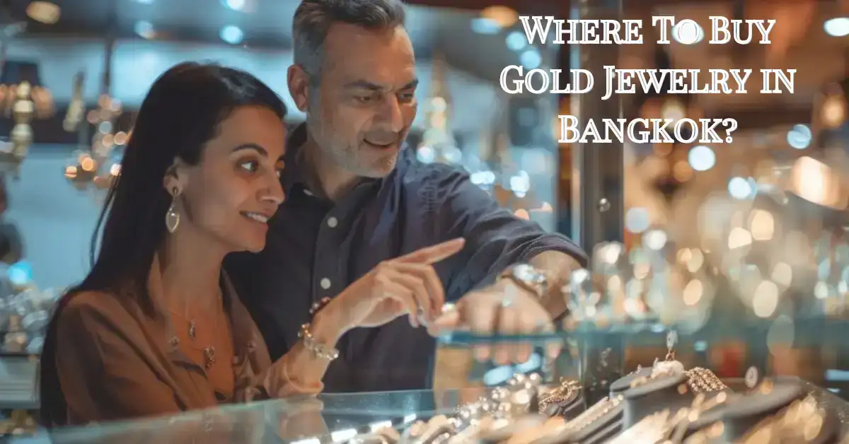Where To Buy Gold Jewelry in Bangkok