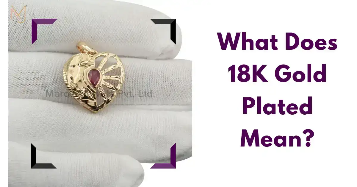 What Does 18K Gold Plated Mean?