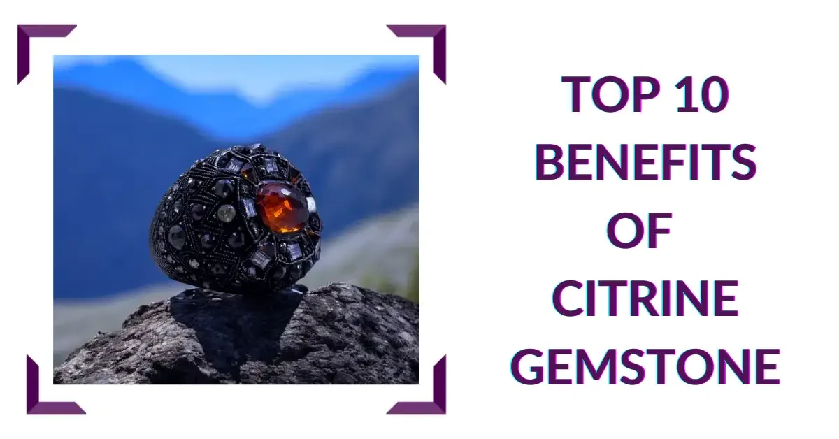 Top 10 Benefits of Citrine Gemstone