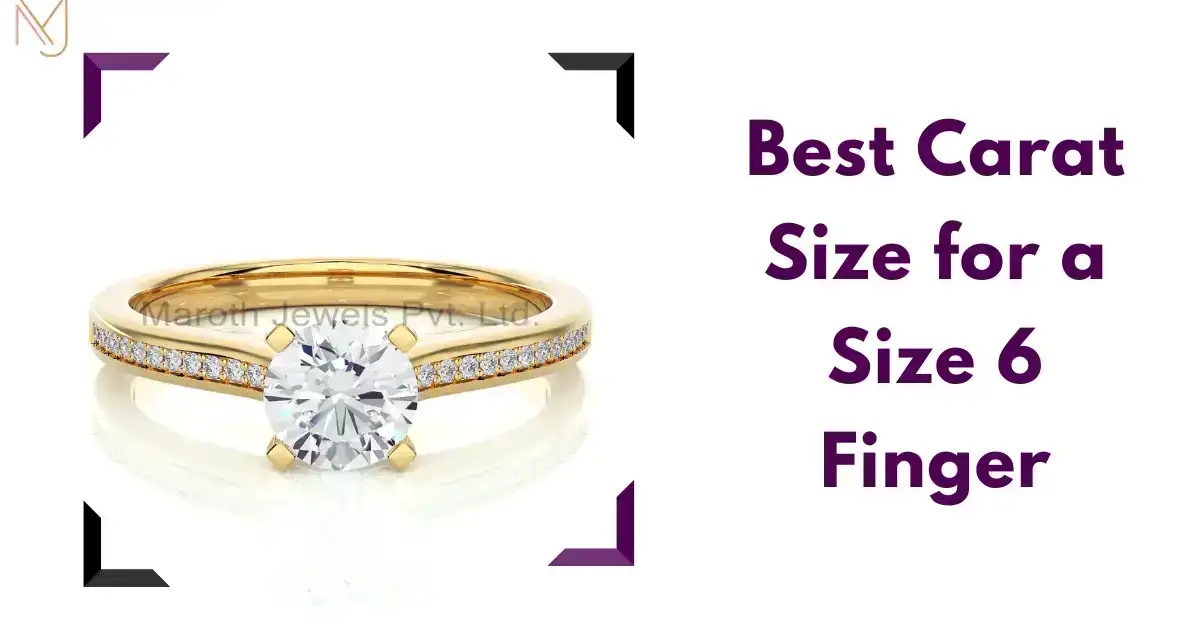 Best Carat Size for a Size 6 Finger
