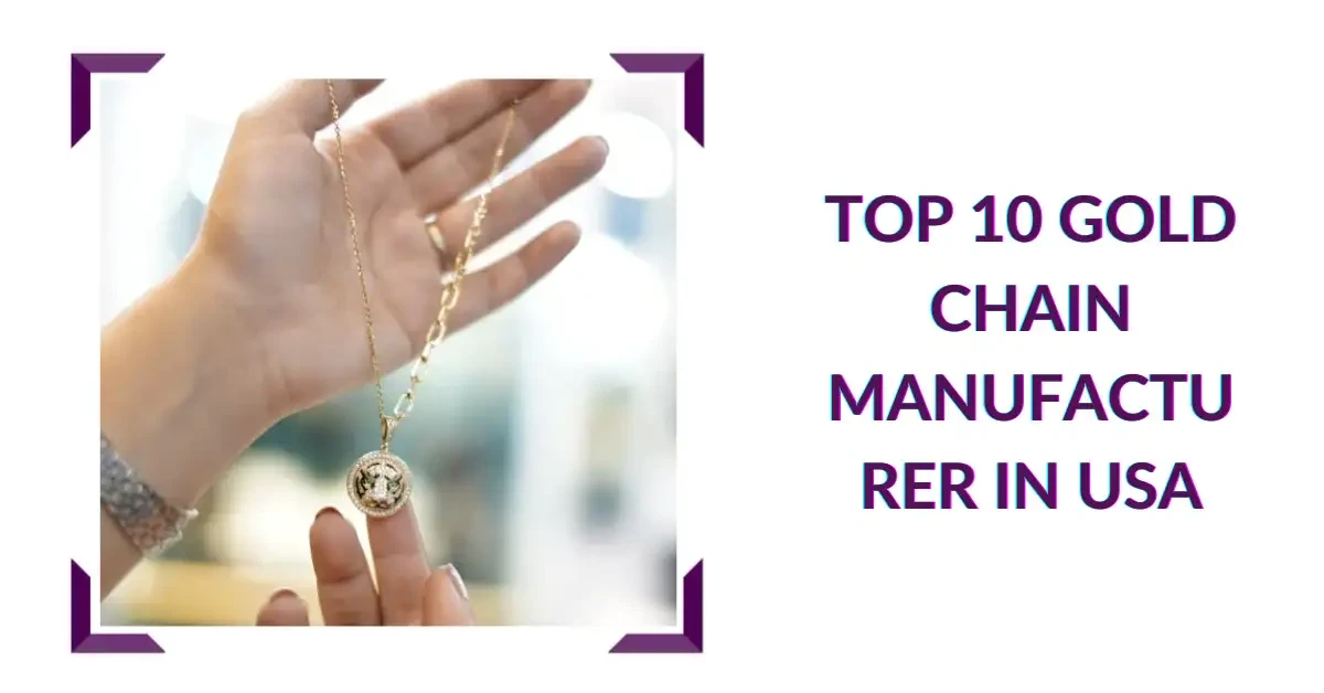 Top 10 Gold Chain Manufacturer in USA