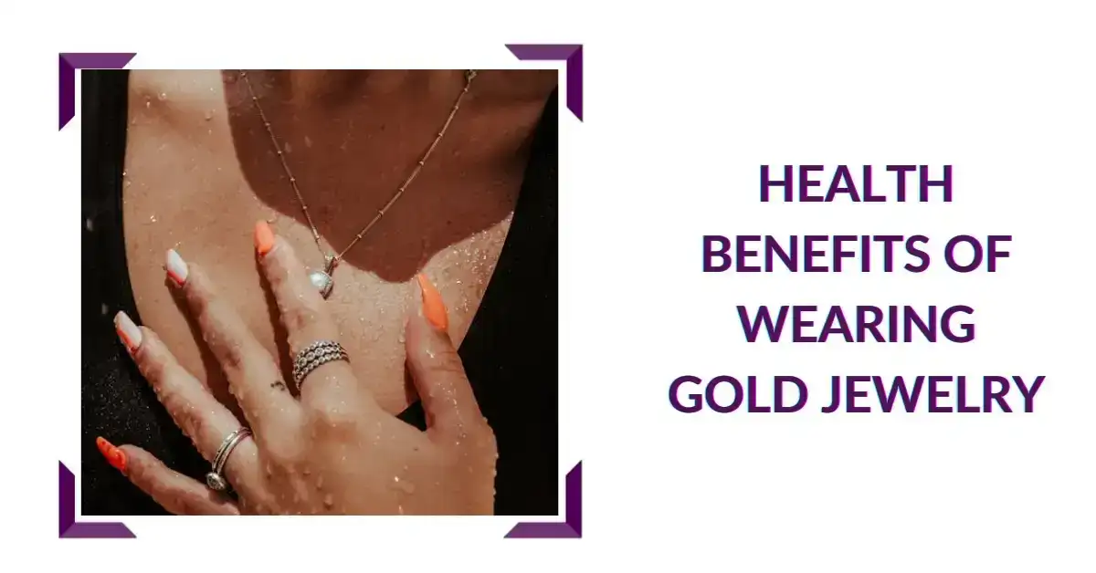 Health Benefits of Wearing Gold Jewelry